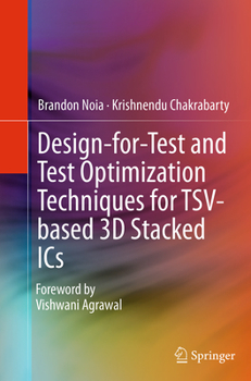 Paperback Design-For-Test and Test Optimization Techniques for Tsv-Based 3D Stacked ICS Book