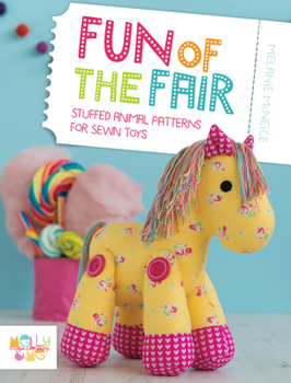 Paperback Fun of the Fair: Stuffed Animal Patterns for Sewn Toys Book