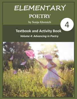 Elementary Poetry Volume 4: Textbook and Activity Book - Book #4 of the Elementary Poetry