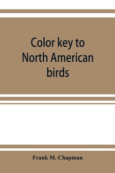 Paperback Color key to North American birds; with bibliographical appendix Book