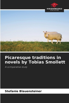 Picaresque traditions in novels by Tobias Smollett