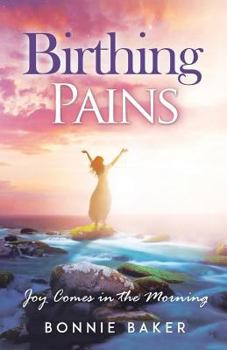 Paperback Birthing Pains: Joy Comes in the Morning Book