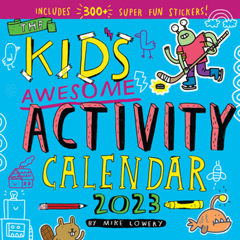 Calendar Kid's Awesome Activity Wall Calendar 2023: Includes 300+ Super Fun Stickers! Book