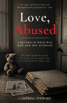 Paperback Love, Abused: A Record of What Was Seen and Not Acted On Book