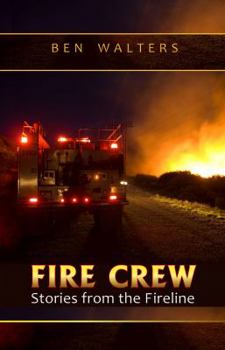 Paperback Fire Crew: Stories from the Fireline Book