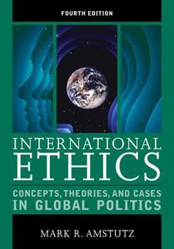 Paperback International Ethics: Concepts, Theories, and Cases in Global Politics Book