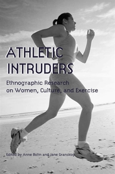 Paperback Athletic Intruders: Ethnographic Research on Women, Culture, and Exercise Book