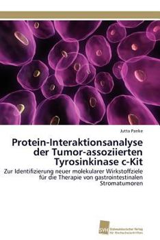 Paperback Protein-Interaktionsanalyse der Tumor-assoziierten Tyrosinkinase c-Kit [German] Book