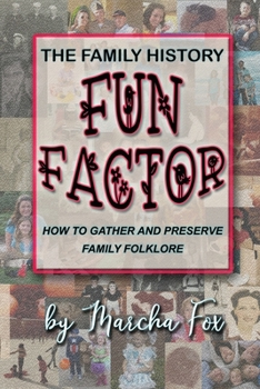 Paperback The Family History Fun Factor: How to Gather and Preserve Family Folklore Book