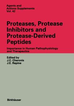 Proteases, Protease Inhibitors and Protease-Derived Peptides: Importance in Human Pathophysiology and Therapeutics