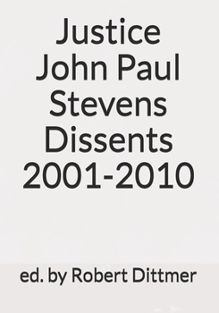 Paperback Justice John Paul Stevens Dissents 2001-2010 Book