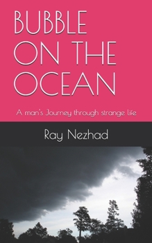 Paperback Bubble on the Ocean: A man's Journey through strange life Book