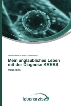 Paperback Mein unglaubliches Leben mit der Diagnose KREBS [German] Book