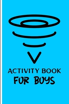 Activity Book For Boys: Fun Filled prompted notebook | Homeschooling | Road Trip Activity | Gift For Kids | Birthday | Summer Camp | Mazes | Dot To Dot | Word Search