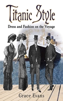 Hardcover Titanic Style: Dress and Fashion on the Voyage Book