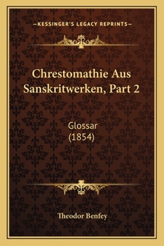 Paperback Chrestomathie Aus Sanskritwerken, Part 2: Glossar (1854) [German] Book