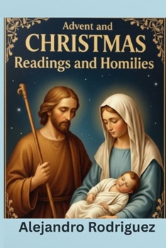 ADVENT AND CHRISTMAS: READINGS, HOMILIES AND REFLECTIONS (YEAR A)