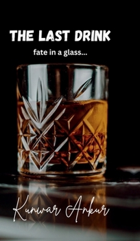 Hardcover The Last Drink: fate in a glass... Book