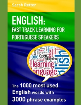 Paperback English: FAST TRACK LEARNING FOR PORTUGUESE SPEAKERS: The 1000 most English words with 3.000 phrase examples. Book