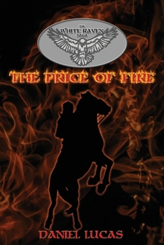 Paperback The White Raven Saga: The Price of Fire Book