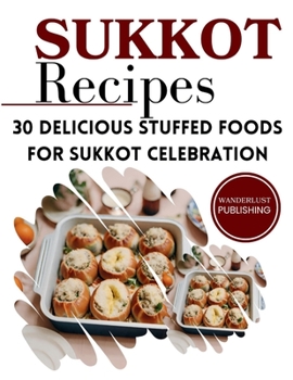 Paperback Sukkot Recipes: 30 Delicious Stuffed Foods for Sukkot Celebration Book