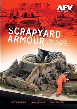 Paperback Scrapyard Armour: Scenes from a Russian Armour Scrapyard Book