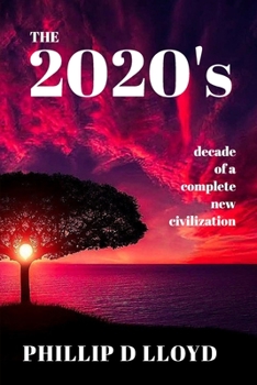 Paperback The 2020s: decade of a new civilization Book