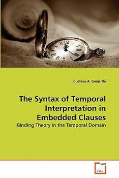 Paperback The Syntax of Temporal Interpretation in Embedded Clauses Book