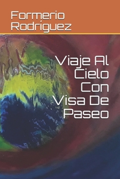 Paperback Viaje Al Cielo Con Visa De Paseo [Spanish] Book