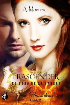 Paperback Trascender: El peso de la sangre (2o libro de la serie "Amores eternos"). [Spanish] Book