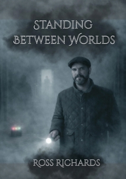 Paperback Standing Between Worlds: Real Paranormal Investigations, Methods & Ethics Book