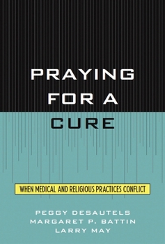 Paperback Praying for a Cure: When Medical and Religious Practices Conflict Book
