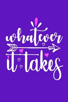 Whatever It Takes: Blank Lined Notebook: Boss Lady Boss Bae Gift Journal 6x9 | 110 Blank  Pages | Plain White Paper | Soft Cover Book