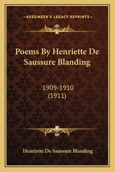 Paperback Poems By Henriette De Saussure Blanding: 1909-1910 (1911) Book