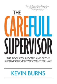 Hardcover The CareFull Supervisor: The Tools to Succeed and Be the Supervisor Employees Want to Have Book