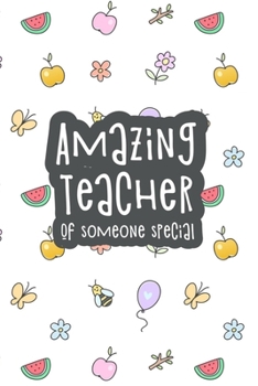 Amazing Teacher of Someone Special: Lovely lined journal to show your appreciation to a teacher