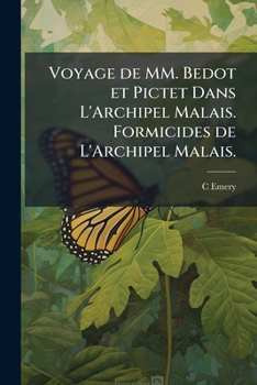 Paperback Voyage de MM. Bedot et Pictet Dans L'Archipel Malais. Formicides de L'Archipel Malais. Book