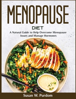 Paperback Menopause Diet: A Natural Guide to Help Overcome Menopause Issues and Manage Hormones Book