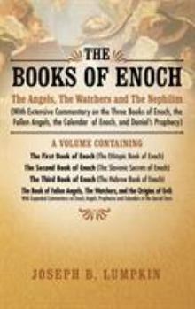 Hardcover The Books of Enoch: The Angels, The Watchers and The Nephilim (with Extensive Commentary on the Three Books of Enoch, the Fallen Angels, the Calendar Book