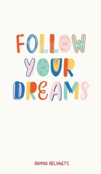 Hardcover Follow Your Dreams Book