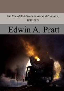 Paperback The Rise of Rail-Power in War and Conquest, 1833-1914 Book