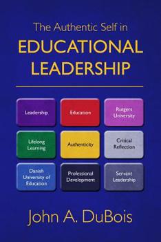 Paperback The Authentic Self in Educational Leadership Book