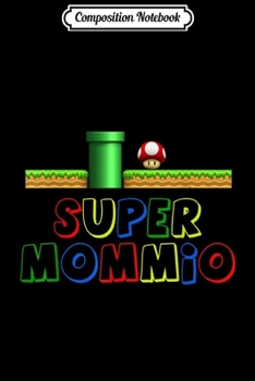 Paperback Composition Notebook: Gamer Mom Super Mommio Journal/Notebook Blank Lined Ruled 6x9 100 Pages Book