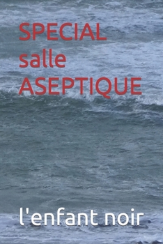 Paperback SPECIAL salle ASEPTIQUE [French] [Large Print] Book