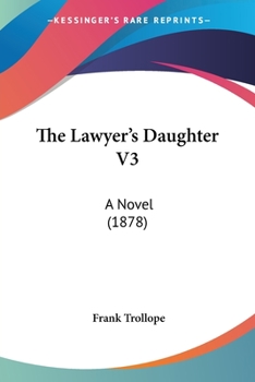 Paperback The Lawyer's Daughter V3: A Novel (1878) Book