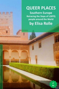 Paperback Queer Places: Southern Europe: Retracing the steps of LGBTQ people around the world Book