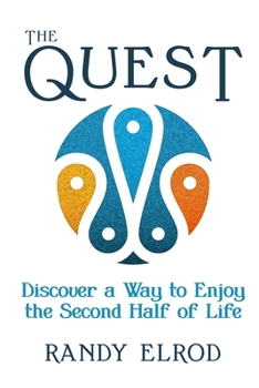 Paperback The Quest: Discover a Way to Enjoy the Second Half of Life Book