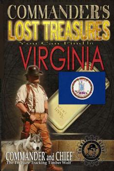 Paperback Commander's Lost Treasures You Can Find In Virginia: Follow the Clues and Find Your Fortunes! Book