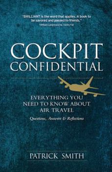 Paperback Cockpit Confidential: Everything You Need to Know about Air Travel: Questions, Answers, & Reflections Book