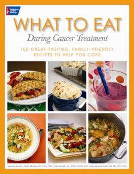 Paperback What to Eat During Cancer Treatment: 1100 Great-Tasting, Family-Friendly Recipes to Help You Cope Book